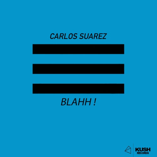 Carlos Suarez - Blahh ! [KUSH167]